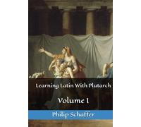 Learning Latin With Plutarch: Volume I