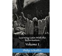 Learning Latin With the Reformation: Volume I