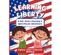 Learning Liberty: A U.S. Civics Coloring & Word Puzzle Adventure