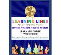 Learning Lines Alphabet Handwriting Practice: Letters Numbers Colors Puzzles Learn to write workbook