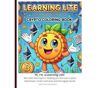 Learning Lite: A Fun Coloring Book to Explore Money, Crypto & the Digital World (Ages 5-10): An Easy and Fun Way to Teach Kids About Money, Bitcoin, ... Un-Learning, Re-Learning Lite Series)