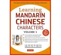 Learning Mandarin Chinese Characters Volume 1: The Characters and Vocabulary You Need to Learn! (HSK Level 1 & AP Exam Prep Workbook) (Volume 1)