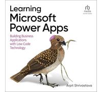 Learning Microsoft Power Apps: Building Business Applications With Low-code Technology