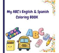 Learning My ABC's English & Spanish: Educational coloring pages with ABC English & Spanish