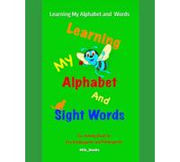 Learning My Alphabet and Sight Words: Fun and Interactive Activity Book for Pre-Kindergarten and Kindergarten
