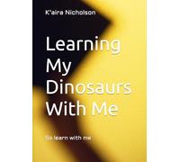 Learning My Dinosaurs With Me: So learn with me