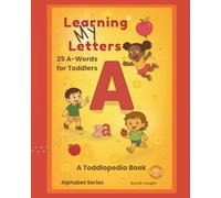Learning My Letters - 25 a-Words for Toddlers: A Toddlopedia Book