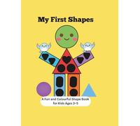 Learning My Shapes: A Fun and Colourful Shape Book for Kids Ages 3-5