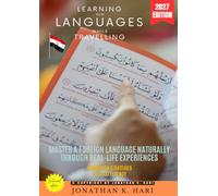 Learning New Languages While Traveling:: Immersion Strategies for Fast Fluency (Master a Foreign Language Naturally Through Real-Life Experiences)