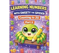 Learning numbers with Sweety the Spider. Counting to 20 (Part 2): Fun Coloring & Tracing Book for Kids Ages 3-6 | Counting, Writing Numbers, and ... 8.5 x 11 (Learning with Sweety the Spider)