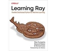 Learning Ray: Flexible Distributed Python for Machine Learning