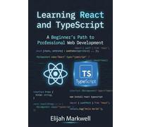 Learning React and TypeScript: A Beginner's Path to Professional Web Development