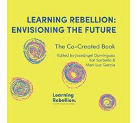 Learning Rebellion: Envisioning the Future