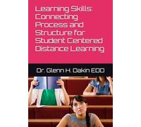 Learning Skills: Connecting Process and Structure for Student Centered Distance Learning