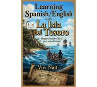 Learning Spanish/English with La Isla del Tesoro: ingles/espanol facil para principiantes (Bilingual Spanish/English short stories)