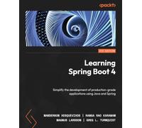 Learning Spring Boot 4: Simplify the development of production-grade applications using Java and Spring