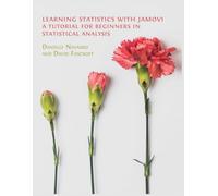 Learning Statistics with jamovi: A Tutorial for Beginners in Statistical Analysis
