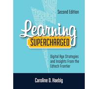 Learning Supercharged: Digital Age Strategies and Insights from the Edtech Frontier