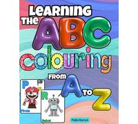 Learning the ABC Colouring from A to Z: Alphabet Colouring Book