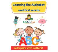 Learning the Alphabet and first Words: Let's play with letters!