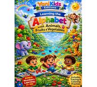 Learning the Alphabet with Animals, Fruits & Vegetables: Educational Coloring Book for Kids Ages 3-6: Fun Coloring, Tracing & Early Learning Activities with Bonus Numbers Practice (1-10)