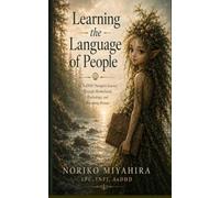 Learning the Language of People: An AuDHD Therapist's Journey Through Motherhood, Psychology, and Becoming Human