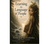 Learning the Language of People: An AuDHD Therapist's Journey Through Motherhood, Psychology, and Becoming Human
