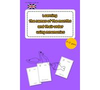 Learning the names of the months and their order using mnemonics: Stress-free learning for students, children with dyslexia, dyscalculia, and concentration issues (Months' names and numbers)