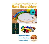Learning the Traditional Art of Hand Embroidery