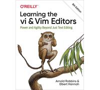Learning the VI and VIM Editors: Power and Agility Beyond Just Text Editing