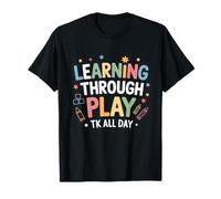 Learning Through Play TK All Day First Day of School Camiseta