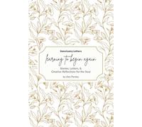 Learning to Begin Again: A Christian Devotional for Life Transitions, Change, and Finding Steadiness in God: A Guided Devotional with Reflection, ... Worship, and Scripture for Seasons of Change