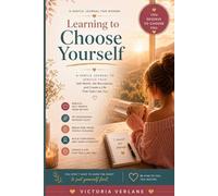 Learning to Choose Yourself: A Gentle Journal for Women Rebuilding Self-Worth and Boundaries