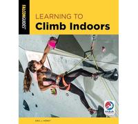 Learning to Climb Indoors (How To Climb Series)