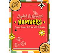 Learning to Count Numbers 1-20 English and Spanish: Animal Counting Coloring Book for Toddlers and Preschoolers (Counting Together. English and Spanish)