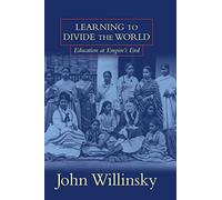 Learning to Divide the World: Education at Empire's End