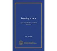 Learning to earn: a plea and a plan for a vocational education