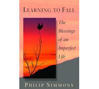 Learning to Fall: The Blessings of an Imperfect Life