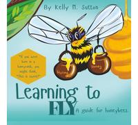 Learning to Fly: A Guide for Honeybees