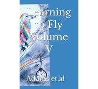 Learning to Fly Volume V