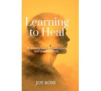 Learning to Heal: Hypnotherapy, Neuroscience, and the Inner Life