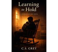 Learning To Hold: A Charlie Sage Grey Novel