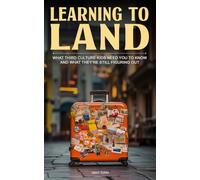 Learning To Land: What Third Culture Kids Need You to Know and What They’re Still Figuring Out