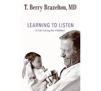 Learning to Listen: A Life Caring for Children (A Merloyd Lawrence Book)