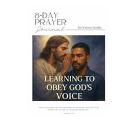 Learning to Listen to God's Voice 8-Day Prayer Journal: A personal dive about trusting, surrendering, and cultivating the spiritual sensitivity to ... | For Families, Friends, and Leisure Time
