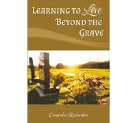 Learning to Live Beyond the Grave