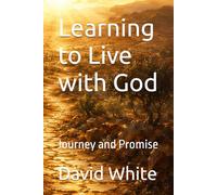 Learning to Live with God: Journey and Promise