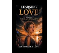 Learning to Love: A Transgender Love Story: Book Two - The Shape of Healing: 2