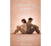 Learning to Love as Adults: What really changes when love becomes real