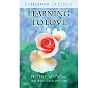Learning to Love (Findhorn Classics)